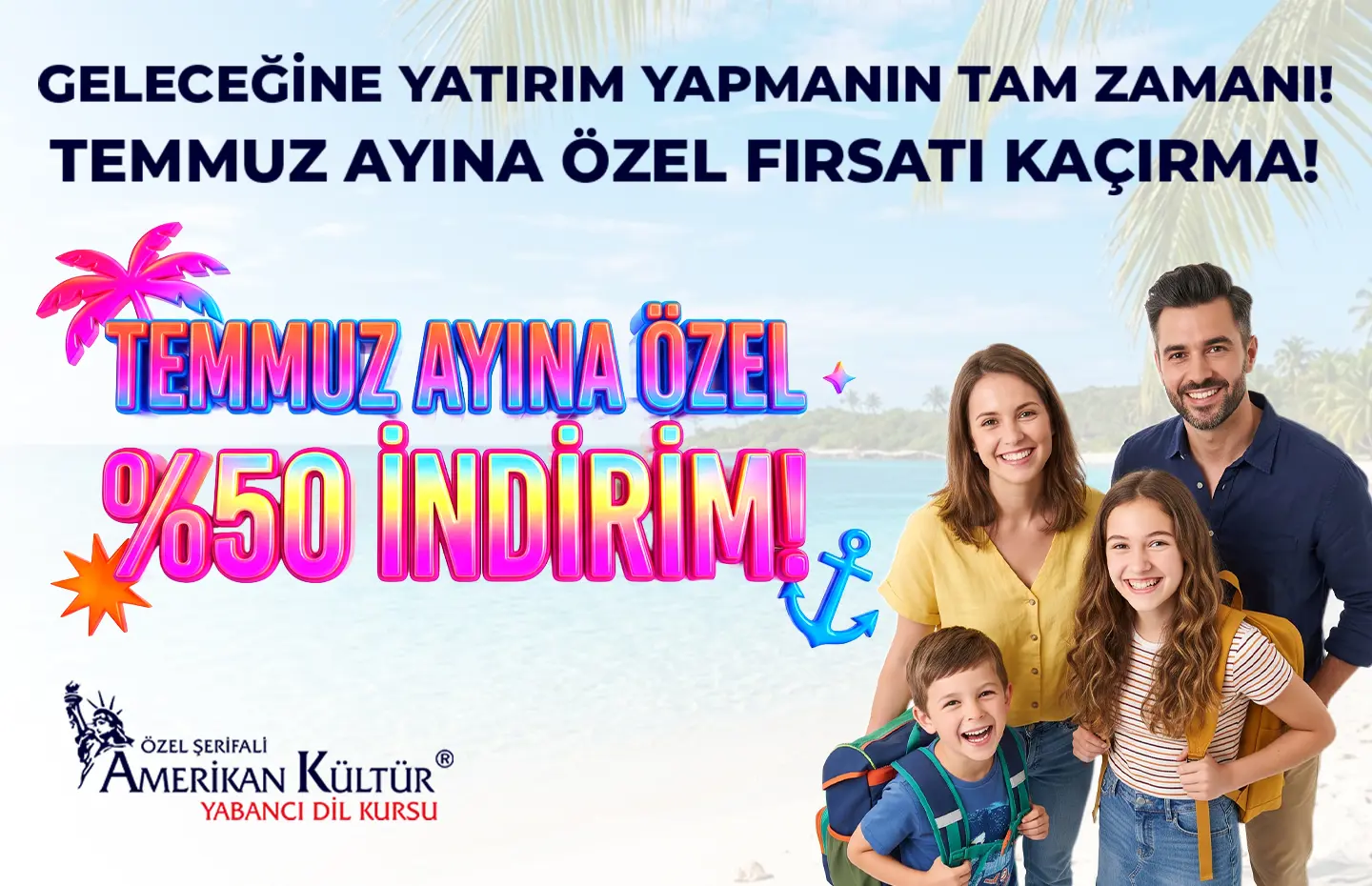 Geleceğine Yatırım Yapmanın Tam Zamanı! Temmuz Ayına Özel Fırsatları Kaçırma!